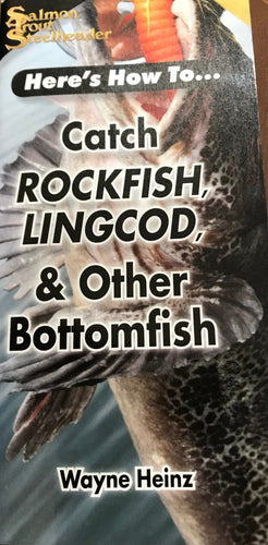 Here's How to Catch Rockfish, Lingcod and Other Bottom Fish Book